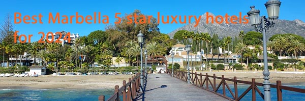 Best 5 Star Luxury hotels in Marbella for 2024